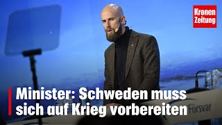 Minister Schweden muss sich auf Krieg vorbereiten  kronetv NEWS [upl. by Nur]