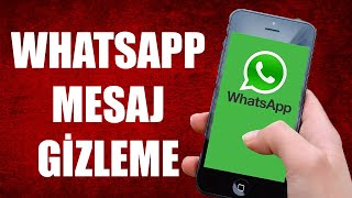 WHATSAPP MESAJ GİZLEME NASIL YAPILIR [upl. by Marder]