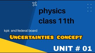 UncertaintiesFsc part 1 physics Uncertainties•Physics class 11 Uncertainties [upl. by Gilberta]