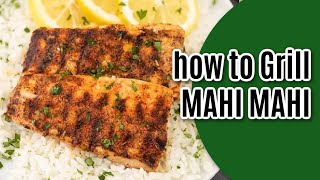 How to Grill Mahi Mahi  Best Grilled Mahi Mahi Recipe [upl. by Bohi668]