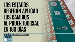 PuntosYComas ¬ Los estados deberán aplicar los cambios al Poder Judicial en 180 días [upl. by Sheline]