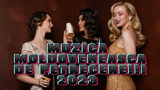 TOP HITURI MUZICA MOLDOVENEASCA 2023 [upl. by Viguerie]