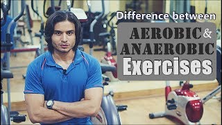 Difference between AEROBIC and ANAEROBIC Exercises  Abhinav Tonk [upl. by Ekal]