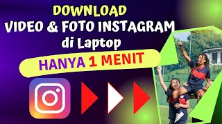 Cara Download Video dan Foto Instagram di Laptop  PC [upl. by Justicz858]