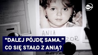 quotDalej pójdę samaquot  tajemnica zaginięcia 10letniej Ani spod Cieszyna TVN24 [upl. by Yroc]