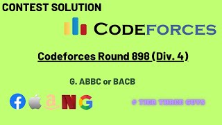 G ABBC or BACB  Codeforces Round 898  Div 4 [upl. by Hickie]