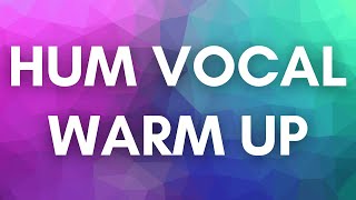 Hum Vocal Warm Up 2 [upl. by Rahmann]