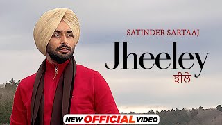 ਝੀਲੇ Jheeley  Satinder Sartaaj Official Video Latest Punjabi Songs 2023  New Punjabi Songs 2023 [upl. by Eiloj808]