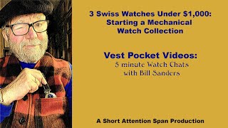 Swiss Watches Under 1000 Starting a Mechanical Watch Collection VP7 [upl. by Carl]