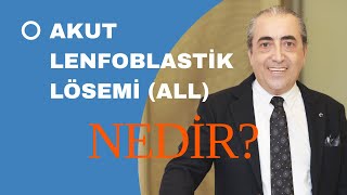 Akut Lenfoblastik Lösemi ALL Nedir [upl. by Nytsud]