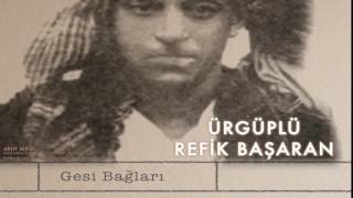 Ürgüplü Refik Başaran  Gesi Bağları  Şen Olasın Ürgüp © 2001 Kalan Müzik [upl. by Juditha]