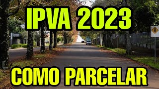 IPVA 2023 PAGAR PARCELADO  COMO PAGAR IPVA 2023 PARCELADO [upl. by Luapnhoj960]