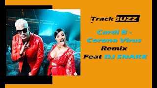 Cardi B  CoronaVirus Remix Feat DJ Snake [upl. by Campbell139]