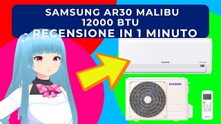 SAMSUNG AR30 MALIBU 12000 BTU CONDIZIONATORE DA PARETE  RECENSIONE IN 1 MINUTO [upl. by Hobard]