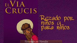 El Vía Crucis rezado por niños [upl. by Labina917]