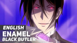 Black Butler  quotEnamelquot  ENGLISH Ver  AmaLee feat PelleK [upl. by Cannice]