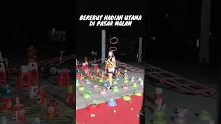 BEREBUT HADIAH UTAMA DI PASAR MALAM shorts [upl. by Yrelbmik502]