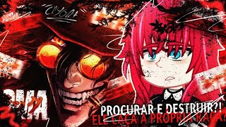 🔫💢⚰️ ALUCARD  quotProcurar e Destruirquot  ♪ High School DxD React a Hellsing Enygma  0154 [upl. by Yeta]