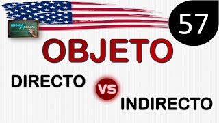 Curso de Ingles  LECCION 57 Objeto directo y objeto indirecto  DIRECT OBJECT VS INDIRECT OBJECT [upl. by Botsford]