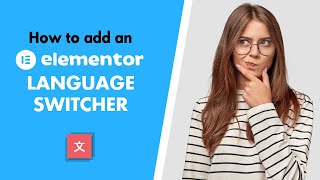 How to Add an Elementor Language Switcher Change Elementor Language [upl. by Alegna33]