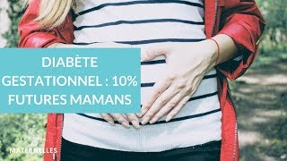 Diabète gestationnel  10 des futures mamans  La Maison des Maternelles LMDM [upl. by Mercola]