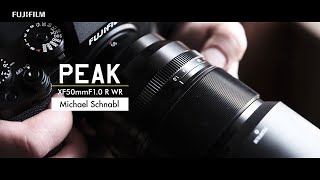 PROJECT PEAK Michael Schnabl x XF50mmF10 R WR  FUJIFILM [upl. by Otreblada525]