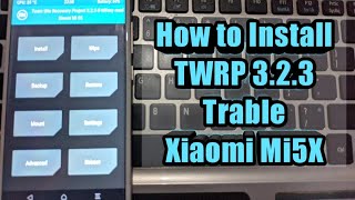 Tutorial Install TWRP 323 Trable Xiaomi Mi5X  Simple [upl. by Emyaj]