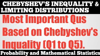 14 Chebyshevs Inquality and Limiting Distributions  Solved Exercise Q1 to Q5  Complete Concept [upl. by Anah]