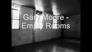 Gary Moore  Empty Rooms with lyrics [upl. by Danice448]