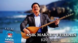 AŞIK MAKSUT FERYADİ  KİM BİLİR [upl. by Enineg]