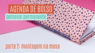 LIVE  Agenda de Bolso Semanal Permanente  PARTE 2 Montagem na Mesa [upl. by Margo]