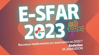 Nouveaux médicaments en réanimation en 2023   Sédation  MJABAUDON  eSFAR 2023 [upl. by Sugirdor]