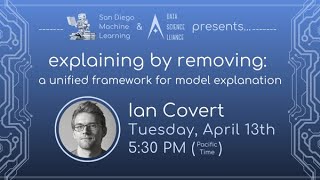 Ian Covert  Explaining by Removing A Unified Framework for Model Explanation Virtual [upl. by Lerrad]