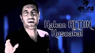 Hakan Altun  Hoşcakal [upl. by Dera700]