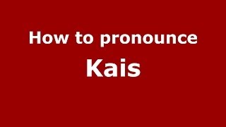 How to pronounce Kais French  PronounceNamescom [upl. by Kelsey796]