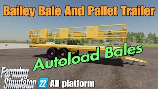 Bailey Bale And Pallet Trailer  FS22 mod for all platforms [upl. by Ahseinet]