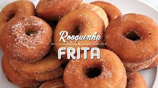 ROSQUINHA CASEIRA FRITA  RECEITA FÁCIL E ECONÔMICA  DONUTS FAKE DO BRASIL [upl. by Brannon]