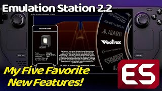 Emulation Station  Desktop Edition 22 My Five Favorite New Features [upl. by Atinod]