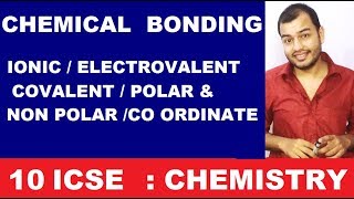 Class 10 CHEMICAL BONDING  Ionic Electrovalent Bonding  Covalent Bonding  Polar and Non Polar [upl. by Pravit]