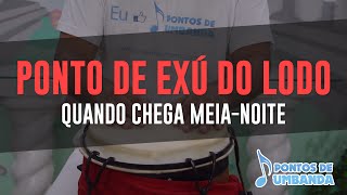 Ponto de Exú do Lodo  Quando chega meianoite [upl. by Ycniuqed]