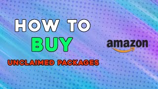 How To Buy Unclaimed Amazon Packages Quick Tutorial [upl. by Ruhnke970]