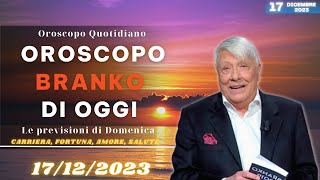 Oroscopo di Branko di oggi 17 Dicembre 2023  Previsioni per i 12 segni zodiacali [upl. by Serrell950]