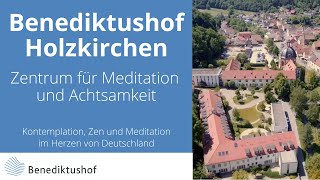 Benediktushof  Zentrum für Meditation Achtsamkeit und Kontemplation [upl. by Aurelie]