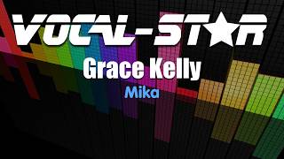 Mika  Grace Kelly Karaoke Version with Lyrics HD VocalStar Karaoke [upl. by Betty986]