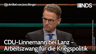 CDULinnemann bei Lanz – Arbeitszwang für die Kriegspolitik  Jens Berger  NDSPodcast [upl. by Assiralc228]