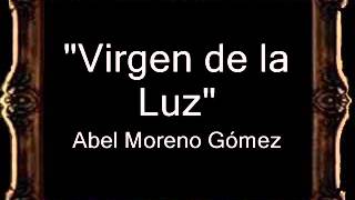 Virgen de la Luz  Abel Moreno Gómez BM [upl. by Dnamron]