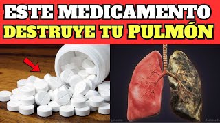 ¡ALERTA Este MEDICAMENTO Te MATA el PULMÓN y nadie te lo DICE [upl. by Atiuqrehs192]