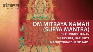 Om Mitraya Namah I Surya Mantra I P Unnikrishnan I Rakshita I Haripriya I Anu I Young Superstars [upl. by Eidaj]