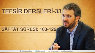 Tefsir  33  Sâffât Sûresi 103126  İhsan Şenocak Hoca [upl. by Carrick]