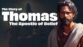 The Story of Thomas – The Apostle of Belief [upl. by Aldric569]